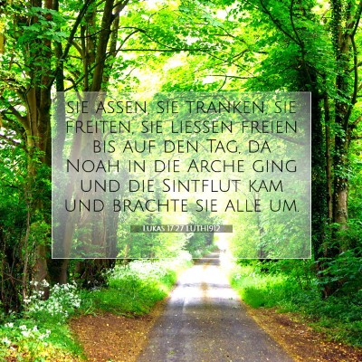 Picture 07 - Lukas 17:27 LUTH1912 - sie aßen, sie tranken, sie freiten, sie ließen - Bible Verse Picture