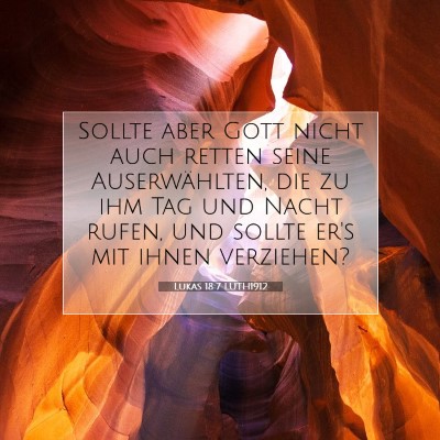 Picture 07 - Lukas 18:7 LUTH1912 - Sollte aber Gott nicht auch retten seine - Bible Verse Picture