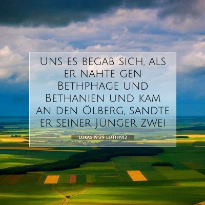 Picture 07 - Lukas 19:29 LUTH1912 - Uns es begab sich, als er nahte gen Bethphage und - Bible Verse Picture
