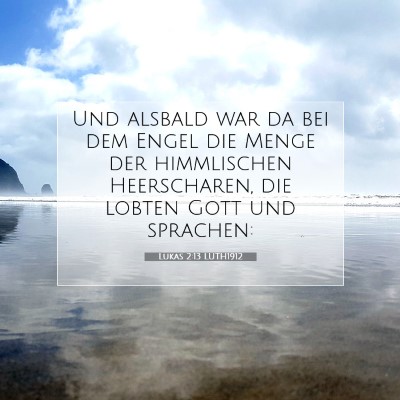Picture 07 - Lukas 2:13 LUTH1912 - Und alsbald war da bei dem Engel die Menge der - Bible Verse Picture