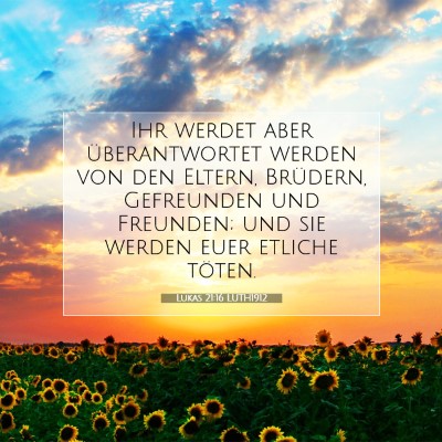 Picture 07 - Lukas 21:16 LUTH1912 - Ihr werdet aber überantwortet werden von den - Bible Verse Picture