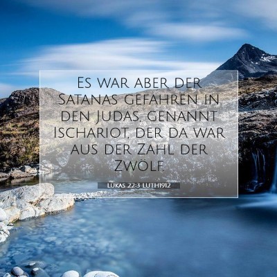 Picture 07 - Lukas 22:3 LUTH1912 - Es war aber der Satanas gefahren in den Judas, - Bible Verse Picture