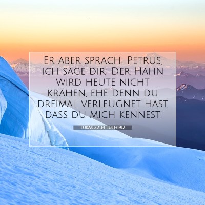 Picture 07 - Lukas 22:34 LUTH1912 - Er aber sprach: Petrus, ich sage dir: Der Hahn - Bible Verse Picture