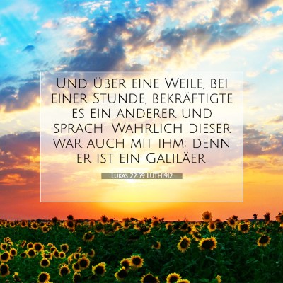 Picture 07 - Lukas 22:59 LUTH1912 - Und über eine Weile, bei einer Stunde, - Bible Verse Picture