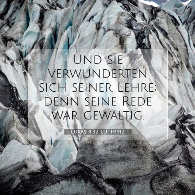 Picture 07 - Lukas 4:32 LUTH1912 - Und sie verwunderten sich seiner Lehre; denn - Bible Verse Picture