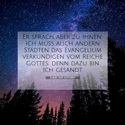 Picture 07 - Lukas 4:43 LUTH1912 - Er sprach aber zu ihnen: Ich muß auch andern - Bible Verse Picture
