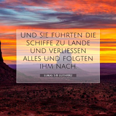 Picture 07 - Lukas 5:11 LUTH1912 - Und sie führten die Schiffe zu Lande und - Bible Verse Picture