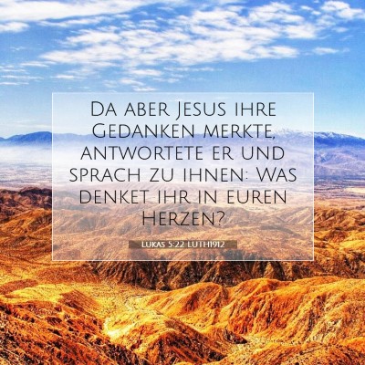 Picture 07 - Lukas 5:22 LUTH1912 - Da aber Jesus ihre Gedanken merkte, antwortete er - Bible Verse Picture