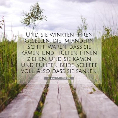 Picture 07 - Lukas 5:7 LUTH1912 - Und sie winkten ihren Gesellen, die im andern - Bible Verse Picture