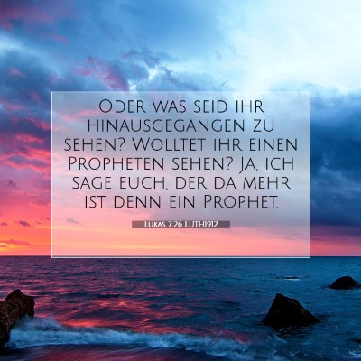 Picture 07 - Lukas 7:26 LUTH1912 - Oder was seid ihr hinausgegangen zu sehen? - Bible Verse Picture