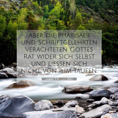 Picture 07 - Lukas 7:30 LUTH1912 - Aber die Pharisäer und Schriftgelehrten - Bible Verse Picture