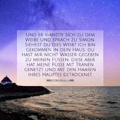 Picture 07 - Lukas 7:44 LUTH1912 - Und er wandte sich zu dem Weibe und sprach zu - Bible Verse Picture