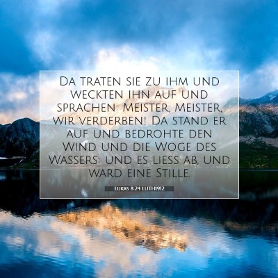 Picture 07 - Lukas 8:24 LUTH1912 - Da traten sie zu ihm und weckten ihn auf und - Bible Verse Picture