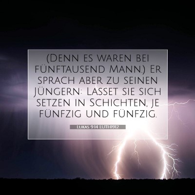 Picture 07 - Lukas 9:14 LUTH1912 - (Denn es waren bei fünftausend Mann.) Er sprach - Bible Verse Picture