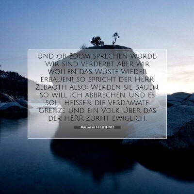 Picture 07 - Maleachi 1:4 LUTH1912 - Und ob Edom sprechen würde: Wir sind verderbt, - Bible Verse Picture