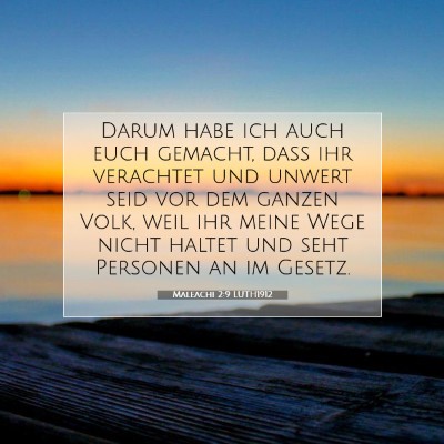 Picture 07 - Maleachi 2:9 LUTH1912 - Darum habe ich auch euch gemacht, daß ihr - Bible Verse Picture