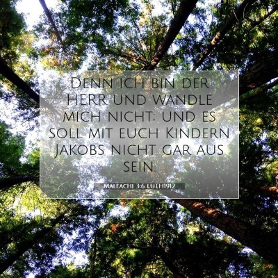 Picture 07 - Maleachi 3:6 LUTH1912 - Denn ich bin der HERR und wandle mich nicht; und - Bible Verse Picture