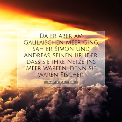 Picture 07 - Markus 1:16 LUTH1912 - Da er aber am Galiläischen Meer ging, sah er - Bible Verse Picture