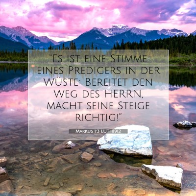 Picture 07 - Markus 1:3 LUTH1912 - “Es ist eine Stimme eines Predigers in der - Bible Verse Picture