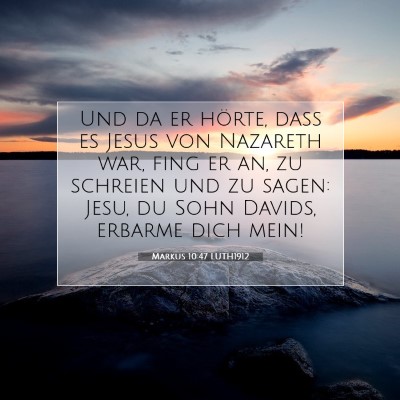 Picture 07 - Markus 10:47 LUTH1912 - Und da er hörte, daß es Jesus von Nazareth war, - Bible Verse Picture