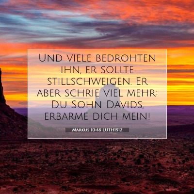 Picture 07 - Markus 10:48 LUTH1912 - Und viele bedrohten ihn, er sollte - Bible Verse Picture