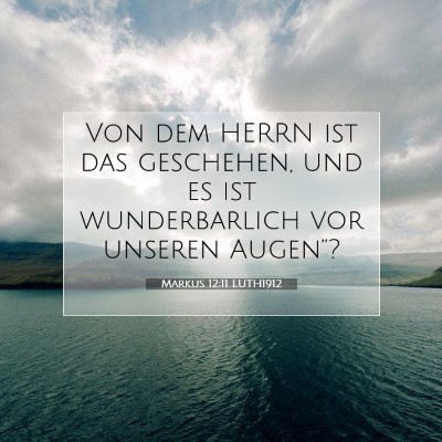 Picture 07 - Markus 12:11 LUTH1912 - Von dem HERRN ist das geschehen, und es ist - Bible Verse Picture