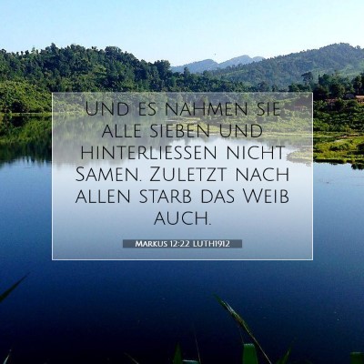 Picture 07 - Markus 12:22 LUTH1912 - Und es nahmen sie alle sieben und hinterließen - Bible Verse Picture