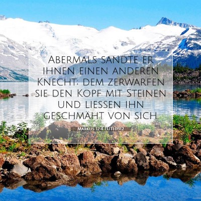 Picture 07 - Markus 12:4 LUTH1912 - Abermals sandte er ihnen einen anderen Knecht; - Bible Verse Picture