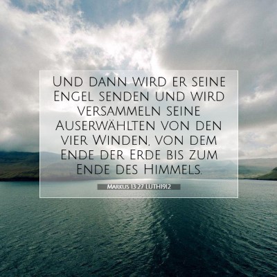 Picture 07 - Markus 13:27 LUTH1912 - Und dann wird er seine Engel senden und wird - Bible Verse Picture