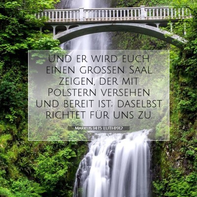 Picture 07 - Markus 14:15 LUTH1912 - Und er wird euch einen großen Saal zeigen, der - Bible Verse Picture