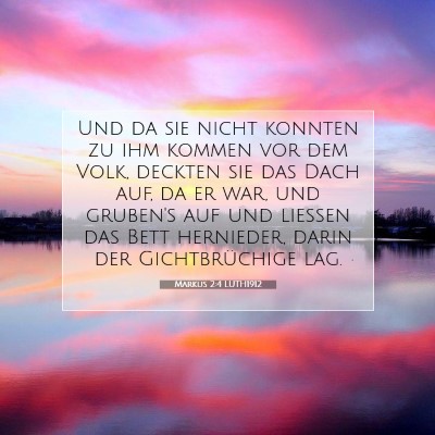 Picture 07 - Markus 2:4 LUTH1912 - Und da sie nicht konnten zu ihm kommen vor dem - Bible Verse Picture