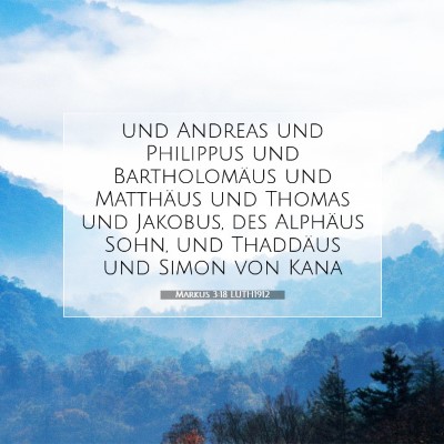 Picture 07 - Markus 3:18 LUTH1912 - und Andreas und Philippus und Bartholomäus und - Bible Verse Picture