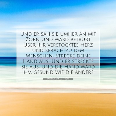 Picture 07 - Markus 3:5 LUTH1912 - Und er sah sie umher an mit Zorn und ward - Bible Verse Picture