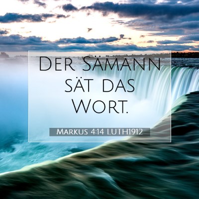 Picture 07 - Markus 4:14 LUTH1912 - Der Sämann sät das - Bible Verse Picture
