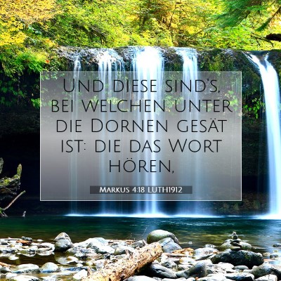 Picture 07 - Markus 4:18 LUTH1912 - Und diese sind's, bei welchen unter die Dornen - Bible Verse Picture