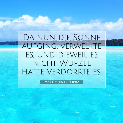 Picture 07 - Markus 4:6 LUTH1912 - Da nun die Sonne aufging, verwelkte es, und - Bible Verse Picture
