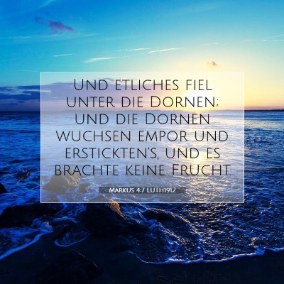 Picture 07 - Markus 4:7 LUTH1912 - Und etliches fiel unter die Dornen; und die - Bible Verse Picture