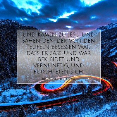 Picture 07 - Markus 5:15 LUTH1912 - und kamen zu Jesu und sahen den, der von den - Bible Verse Picture