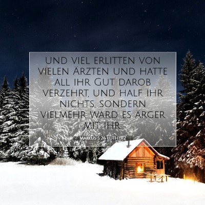 Picture 07 - Markus 5:26 LUTH1912 - und viel erlitten von vielen Ärzten und hatte - Bible Verse Picture