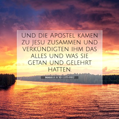 Picture 07 - Markus 6:30 LUTH1912 - Und die Apostel kamen zu Jesu zusammen und - Bible Verse Picture