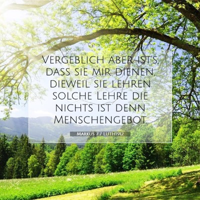 Picture 07 - Markus 7:7 LUTH1912 - Vergeblich aber ist's, daß sie mir dienen, - Bible Verse Picture