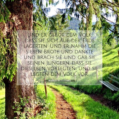 Picture 07 - Markus 8:6 LUTH1912 - Und er gebot dem Volk, daß sie sich auf der Erde - Bible Verse Picture