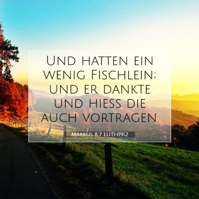 Picture 07 - Markus 8:7 LUTH1912 - Und hatten ein wenig Fischlein; und er dankte und - Bible Verse Picture