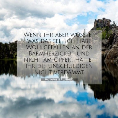 Picture 07 - Matthäus 12:7 LUTH1912 - Wenn ihr aber wüßtet, was das sei: “Ich habe - Bible Verse Picture