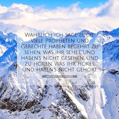 Picture 07 - Matthäus 13:17 LUTH1912 - Wahrlich ich sage euch: Viele Propheten und - Bible Verse Picture