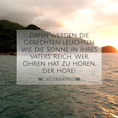 Picture 07 - Matthäus 13:43 LUTH1912 - Dann werden die Gerechten leuchten wie die Sonne - Bible Verse Picture