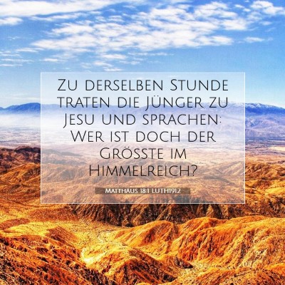 Picture 07 - Matthäus 18:1 LUTH1912 - Zu derselben Stunde traten die Jünger zu Jesu - Bible Verse Picture