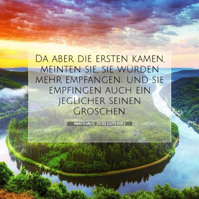 Picture 07 - Matthäus 20:10 LUTH1912 - Da aber die ersten kamen, meinten sie, sie - Bible Verse Picture