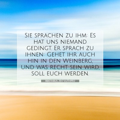 Picture 07 - Matthäus 20:7 LUTH1912 - Sie sprachen zu ihm: Es hat uns niemand gedingt. - Bible Verse Picture