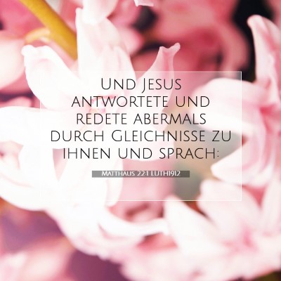 Picture 07 - Matthäus 22:1 LUTH1912 - Und Jesus antwortete und redete abermals durch - Bible Verse Picture
